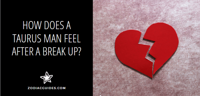 Make a Taurus Man Miss You After a Breakup