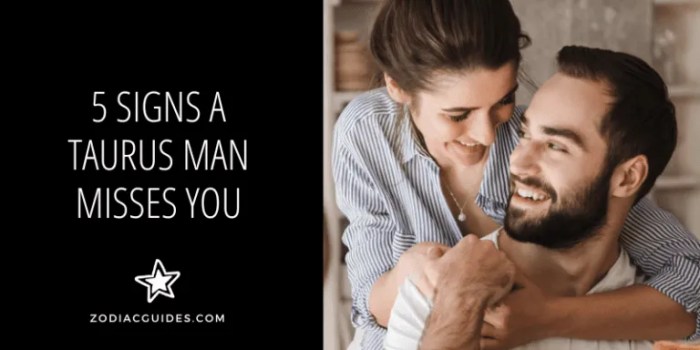 Make a Taurus Man Miss You After a Breakup Your Guide