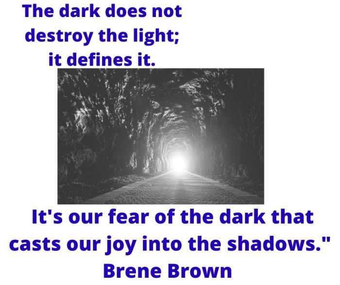 The dark does not destroy the light; it defines it. It's our fear of ... Bring back afraid dark