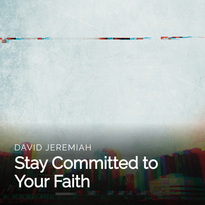 Stay Committed to Your Faith - Audio - TurningPoint+ Stay Committed to Your Christian Faith